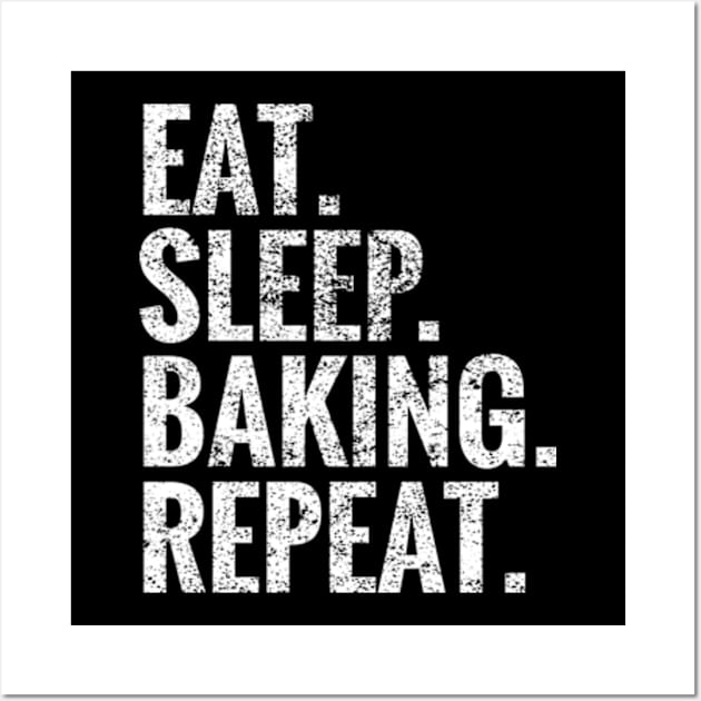 Eat Sleep Baking Repeat Wall Art by TeeLogic